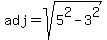 adj=sqrt%285%5E2-3%5E2%29