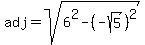 adj=sqrt%286%5E2-%28-+sqrt%285%29%29%5E2%29