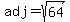 adj=sqrt%2864%29