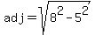 adj=sqrt%288%5E2-5%5E2%29