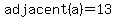 adjacent%28a%29+=+13