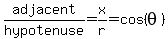 adjacent%2Fhypotenuse=x%2Fr=cos%28theta%29