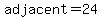 adjacent=24