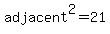 adjacent%5E2=21