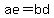 ae=bd