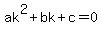 ak%5E2%2Bbk%2Bc=0