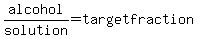 alcohol%2Fsolution=targetfraction