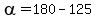 alpha=180-125