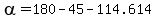 alpha=180-45-114.614