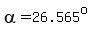 alpha=26.565%5Eo