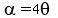 alpha=4theta