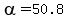 alpha=50.8