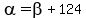 alpha=beta+%2B124