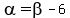 alpha=beta-6