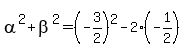 alpha%5E2%2Bbeta%5E2=%28-3%2F2%29%5E2-2%28-1%2F2%29