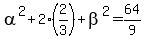 alpha%5E2+%2B+2%282%2F3%29+%2B+beta%5E2+=+64%2F9
