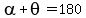 alpha+%2B+theta+=+180