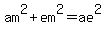 am%5E2%2Bem%5E2=ae%5E2