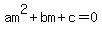 am%5E2+%2B+bm+%2B+c+=+0