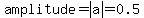 amplitude=abs%28a%29=0.5