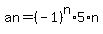 an=%28-1%29%5En%2A5%2An