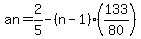 an=2%2F5-%28n-1%29%28133%2F80%29