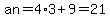 an=4%2A3%2B9=21