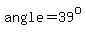 angle=39%5Eo