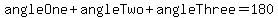 angleOne%2BangleTwo%2BangleThree=180