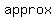 approx