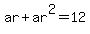 ar%2Bar%5E2=12
