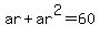 ar%2Bar%5E2=60