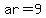 ar=9