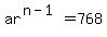ar%5E%28n-1%29+=+768