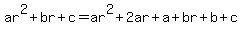 ar%5E2%2Bbr%2Bc=ar%5E2%2B2ar%2Ba%2Bbr%2Bb%2Bc