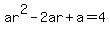 ar%5E2-2ar%2Ba+=+4
