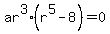 ar%5E3%28r%5E5-8%29=0