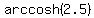 arc+cosh%282.5%29