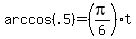 arccos%28.5%29=%28pi%2F6%29t