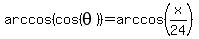 arccos%28cos%28theta%29%29+=+arccos%28x%2F24%29
