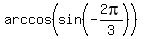 arccos%28sin%28-2pi%2F3%29%29