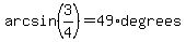 arcsin%283%2F4%29=49%2Adegrees
