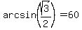 arcsin%28sqrt%283%29%2F2%29+=+60
