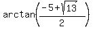 arctan%28%28-5%2Bsqrt%2813%29%29%2F2%29