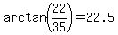 arctan%2822%2F35%29=22.5