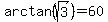 arctan%28sqrt%283%29%29+=+60