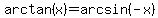 arctan%28x%29=arcsin%28-x%29