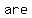 are+