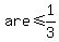 are+%3C=+1%2F3