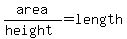 area%2F%28height%29=length